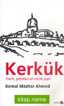 Kerkük Tarih, Politika ve Etnik Yapı