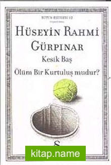 Kesik Baş Ölüm Bir Kurtuluş mudur?