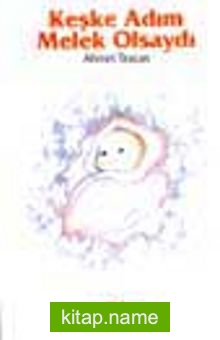 Keşke Adım Melek Olsaydı