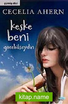 Keşke Beni Görebilseydin