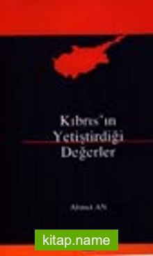 Kıbrıs’ın Yetiştirdiği Değerler