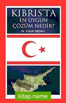 Kıbrıs’ta En Uygun Çözüm Nedir?