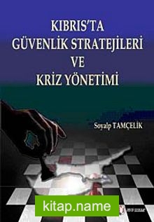 Kıbrıs’ta Güvenlik Stratejileri ve Kriz Yönetimi