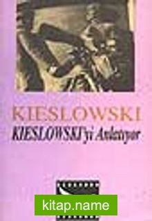 Kieslowski Kieslowski ‘yi Anlatıyor