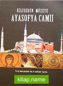 Kiliseden Müzeye Ayasofya Camii