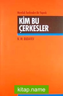 Kim Bu Çerkesler Memluk Tarihinden Bir Yaprak