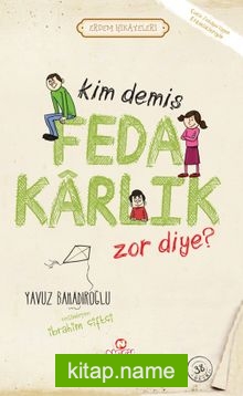 Kim Demiş Fedakarlık Zor Diye / Erdem Hikayeleri