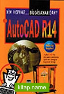 Kim Korkar Bilgisayardan: AutoCad R.14