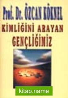 Kimliğini Arayan Gençliğimiz