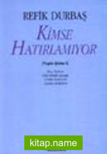 Kimse Hatırlamıyor (Toplu Şiirleri 1)