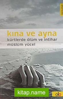 Kına ve Ayna Kürtlerde Ölüm ve İntihar