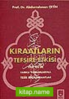 Kıraatların Tefsire Etkisi/Kur’an’ın Farklı Yorumlarına Tesir Eden Kıraatlar