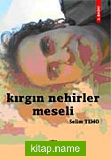 Kırgın Nehirler Meseli