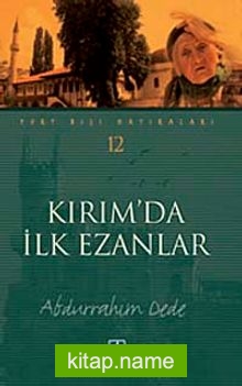 Kırım’da İlk Ezanlar (Yurt Dışı Hatıraları 12)