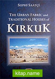 Kırkuk / The Urban Fabric And Traditional Houses of