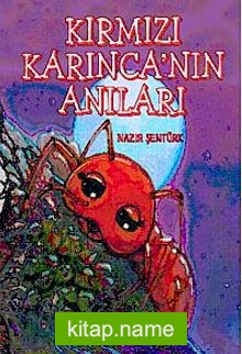 Kırmızı Karınca’nın Anıları