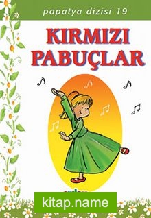 Kırmızı Pabuçlar/Papatya Dizisi 19