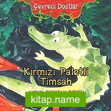 Kırmızı Paletli Timsah / Çevreci Dostlar