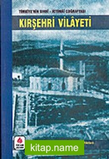 Kırşehri Vilayeti / Türkiye’nin Sıhhi – İctimai Coğrafyası