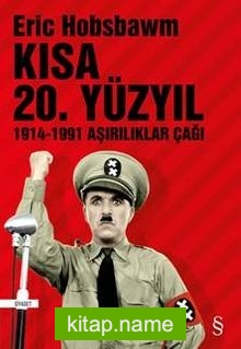 Kısa 20. Yüzyıl 1914-1991 Aşırılıklar Çağı