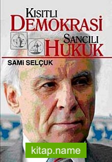 Kısıtlı Demokrasi Sancılı Hukuk