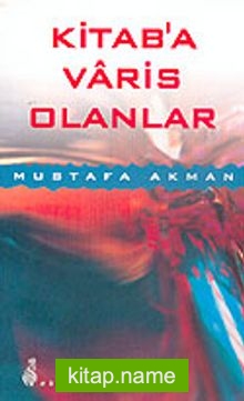 Kitab’a Varis Olanlar