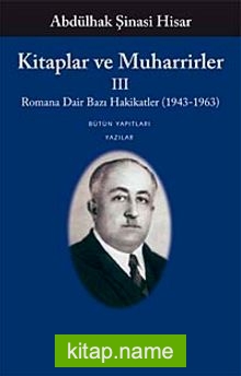 Kitaplar ve Muharrirler-III Romana Dair Bazı Hakikatler (1943-1963)