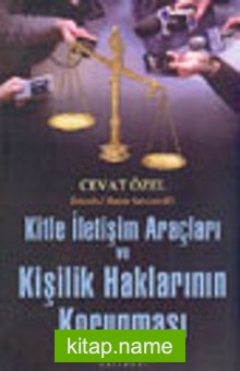 Kitle İletişim Araçları ve Kişilik Haklarının Korunması