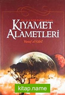 Kıyamet Alametleri Kur’an ve Sahih Hadisler Işığında