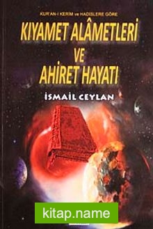 Kıyamet Alametleri ve Ahiret Hayatı