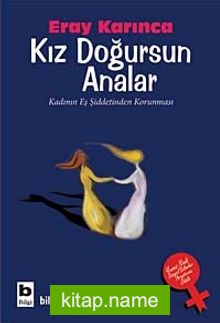 Kız Doğursun Analar  Kadının Eş Şiddetinden Korunması