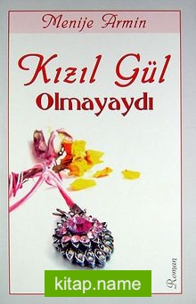 Kızıl Gül Olmayaydı