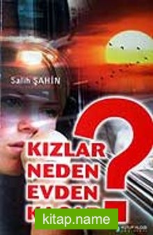 Kızlar Neden Evden Kaçar?