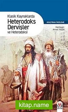 Klasik Kaynaklarda Heterodoks Dervişler ve Heterodoksi