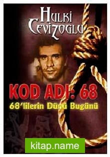 Kod Adı: 68 68’lilerin Dünü Bugünü