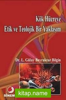Kök Hücreye Etik ve Teolojik Bir Yaklaşım