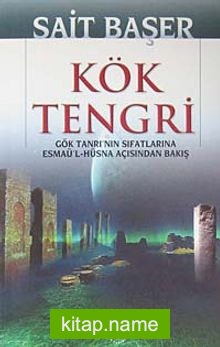 Kök Tengri Gök Tanrı’nın Sıfatlarına Esmaü’l-Hüsna Açısından Bakış