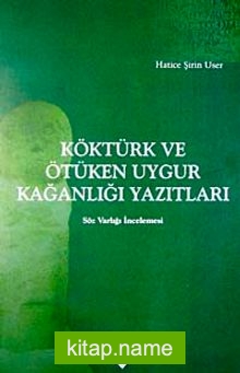 Köktürk ve Ötüken Uygur Uygur Kağanlığı Yazıtları  Söz Varlığı İncelemesi