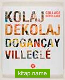 Kolaj Dekolaj Doğançay-Villegle