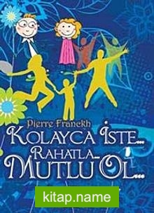 Kolayca İste.. Rahatla… Mutlu Ol.(CEP BOY)