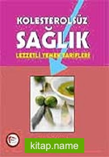 Kolesterolsüz Sağlık (Yemek Tarifleri)