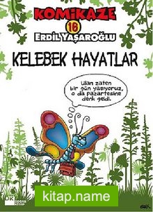 Komikaze 16 / Kelebek Hayatlar