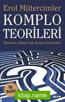 Komplo Teorileri  Aynanın Ardında Kalan Gerçekler