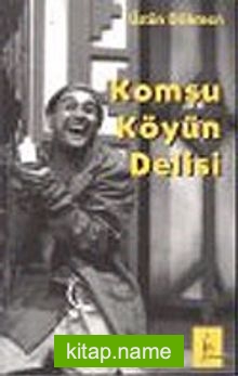 Komşu Köyün Delisi