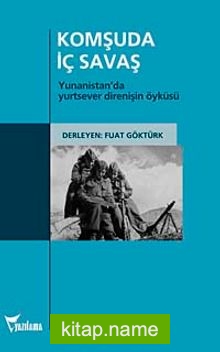 Komşuda İç Savaş Yunanistan’da Yurtsever Direnişin Öyküsü