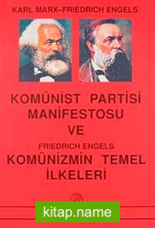 Komünist Manifesto ve Komünizmin Temel İlkeleri