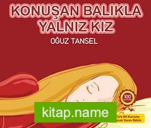 Konuşan Balıkla Yalnız Kız