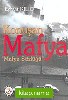 Konuşan Mafya “Mafya Sözlüğü”