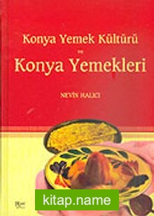 Konya Yemek Kültürü ve Konya Yemekleri