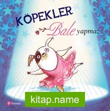 Köpekler Bale Yapmaz
